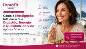 Como a Mastigação Influencia Sua Digestão, Energia e Qualidade de Vida Após os 50 Anos