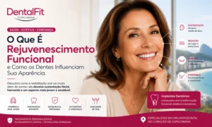 O Que É Rejuvenescimento Funcional e Como os Dentes Influenciam Sua Aparência