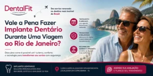 Vale a Pena Fazer Implante Dentário Durante Uma Viagem ao Rio de Janeiro?